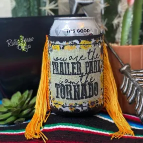 YOU'RE THE TRAILER PARK FRINGE KOOZIE
